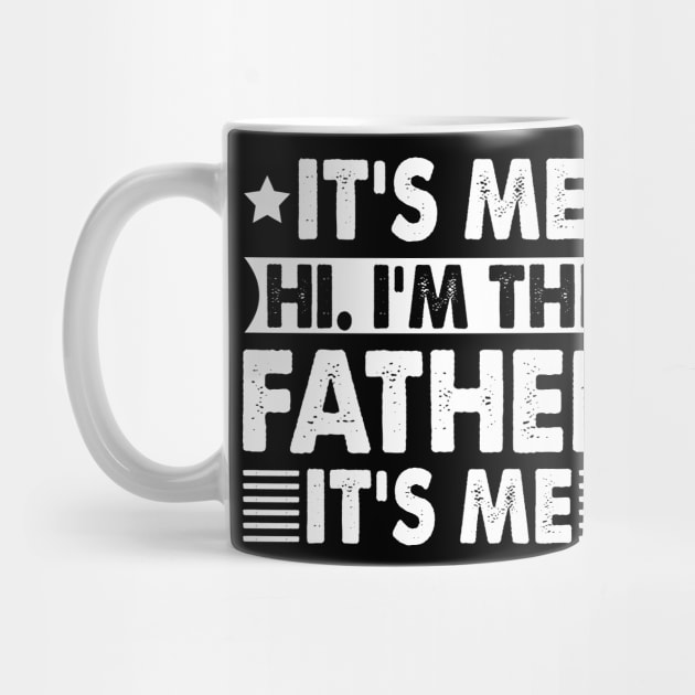 Its Me Hi I'm The Father It's Me by badrianovic